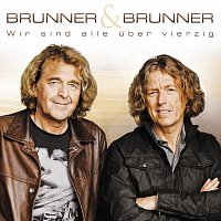 Brunner & Brunner – Wir sind alle über 40
