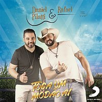 Daniel Pilatti & Rafael – Toca Um Modao Aí