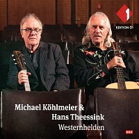 Michael Kohlmeier, Hans Theessink – Westernhelden (Live)