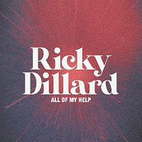 Ricky Dillard – All Of My Help [Live]