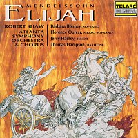 Robert Shaw, Atlanta Symphony Orchestra, Atlanta Symphony Orchestra Chorus – Mendelssohn: Elijah, Op. 70, MWV A 25