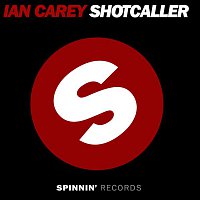 Ian Carey – Shot Caller (Remixes)