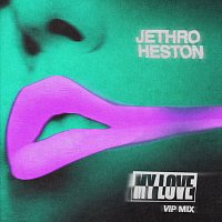 Jethro Heston – My Love [VIP Mix]