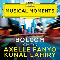 Axelle Fanyo, Kunal Lahiry – Bolcom: Cabaret Songs, Vol. 1: No. 6, Amor [Musical Moments]