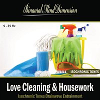 Love Cleaning & Housework: Isochronic Tones Brainwave Entrainment