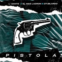 L-Gante, El Mas Ladron, DT.Bilardo – Pistola