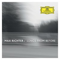Max Richter – Songs From Before