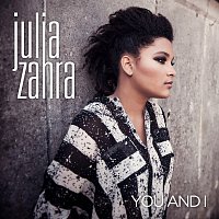 Julia Zahra – You And I