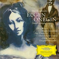 Evelyn Lear, Brigitte Fassbaender, Fritz Wunderlich, Dietrich Fischer-Dieskau – Tchaikovsky: Eugene Onegin, Op. 24 - Highlights [Sung in German]