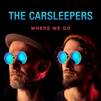 The Carsleepers – Where We Go