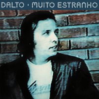 Dalto – Muito Estranho