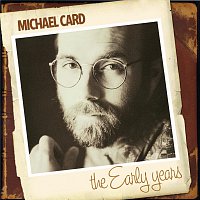 Michael Card – The Early Years