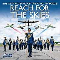 Central Band Of The Royal Air Force – Reach For The Skies
