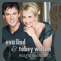 Eva Lind & Tobey Wilson – Magic Moments