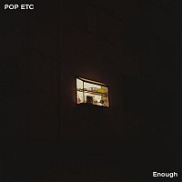POP ETC – Enough