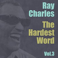 Ray Charles – The Hardest Word Vol. 3