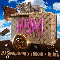 DJ Swagrman, Yubeili, Oplus – HYM