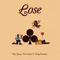 Boy Spyce, Don Jazzy, King Promise – Lose
