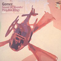 Gomez – Sound Of Sounds/Ping One Down