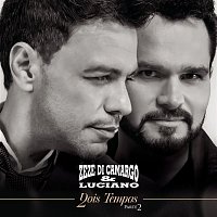 Zezé Di Camargo & Luciano – Dois Tempos, Pt. 2