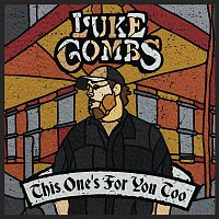 Luke Combs – This One's for You Too (Deluxe Edition)