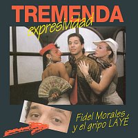 Fidel Morales y el Grupo Layé – Tremenda Expressividad