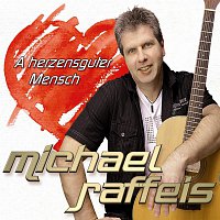 Michael RAFFEIS – A herzensguter Mensch