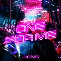JKING – One For Me