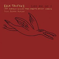 Erik Truffaz – Let Me Go ! (Feat Sophie Hunger)