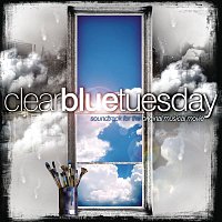 Přední strana obalu CD Clear Blue Tuesday (Soundtrack For The Original Musical Movie)