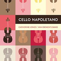 Catherine Jones, Van Diemen’s Band – Cello Napoletano