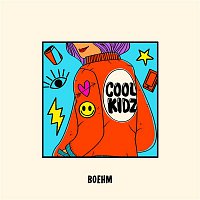 Boehm – Cool Kidz