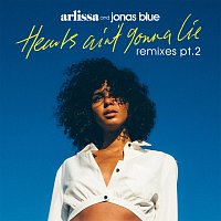 Arlissa, Jonas Blue – Hearts Ain't Gonna Lie [Remixes, Pt. 2]