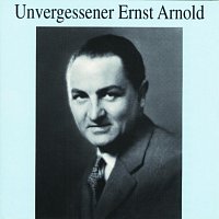 Ernst Arnold – Unvergessener Ernst Arnold