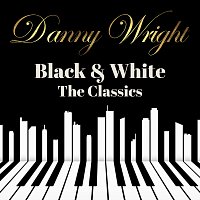 Danny Wright – Black & White: The Classics