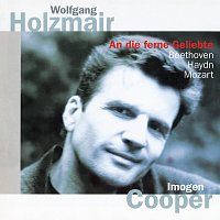 Wolfgang Holzmair, Imogen Cooper – Beethoven: An die ferne Geliebte; Haydn: Lieder; Mozart: Lieder [Wolfgang Holzmair – The Philips Recitals, Vol. 1]