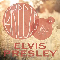 Elvis Presley – Breeze Vol. 5