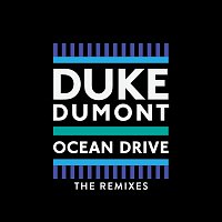 Duke Dumont – Ocean Drive [Remixes]