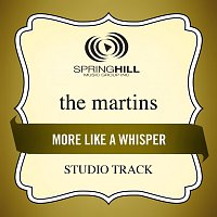 The Martins – More Like A Whisper