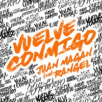 Juan Magán, Rangel – Vuelve Conmigo