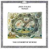 The Consort of Musicke, Anthony Rooley – Wilbye: Madrigals