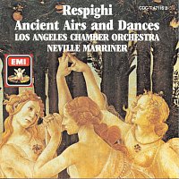 Sir Neville Marriner, Los Angeles Chamber Orchestra – Respighi: Ancient Airs And Dances