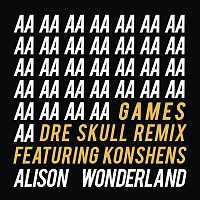 Alison Wonderland, Konshens – Games [Dre Skull Remix]