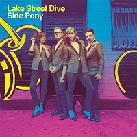 Lake Street Dive – Side Pony