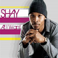 Shay – All I Want