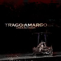 Linea Activada – Trago Amargo