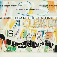 The Modern Jazz Quartet – A Quartet Is A Quartet Is A Quartet