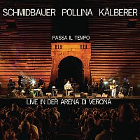 Schmidbauer Pollina Kalberer, Schmidbauer – Passa il tempo