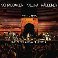 Schmidbauer Pollina Kalberer, Schmidbauer – Passa il tempo