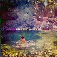 Placebo – Life's What You Make It [Remixes]